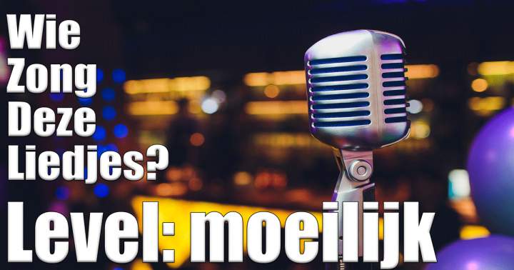 Banner for Moeilijk: Wie zong deze liedjes?