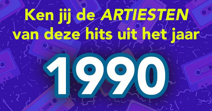 Niemand kent nog alle artiesten van deze 10 monsterhits uit het jaar 1990