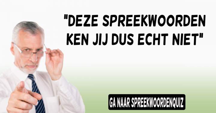 Banner for Ben jij op de hoogte van de Nederlandse spreekwoorden?