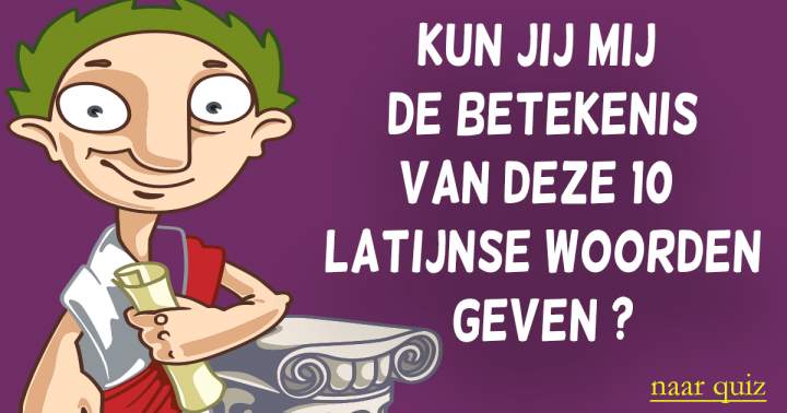 Banner for Quiz: Betekenis van Latijnse woorden