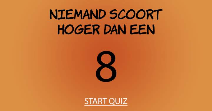 Banner for Niemand scoort hoger dan een 8!