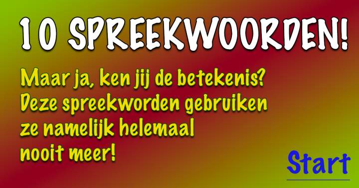 Banner for Jammer dat je deze 10 spreekwoorden nooit meer hoort!