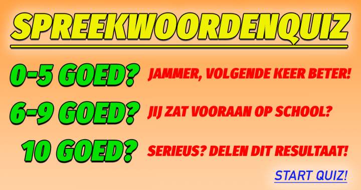 Banner for QUIZ: Vul de ontbrekende woorden van deze 10 spreekwoorden in!