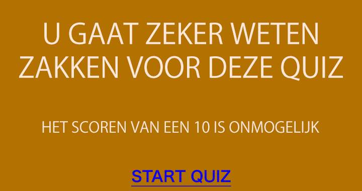 U gaat zakken voor deze quiz!