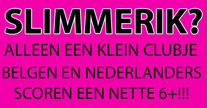 Banner for Alleen slimmeriken scoren een 6+