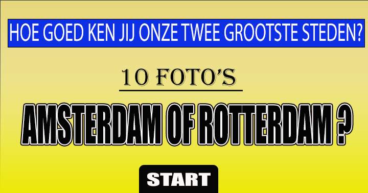 Banner for Kun jij aan de hand van deze 10 foto's zien of het Amsterdam of Rotterdam is?