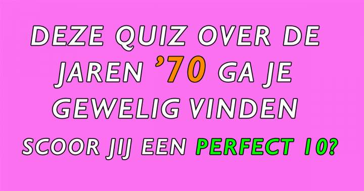 Banner for Kun jij een 10 scoren in deze '70 quiz? 